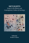 Skylights: Essays in the History and Contemporary Culture of Astrology Cover Image