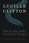 How to Carry Water: Selected Poems of Lucille Clifton (American Poets Continuum #180) Cover Image