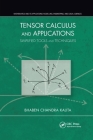 Tensor Calculus and Applications: Simplified Tools and Techniques (Mathematics and Its Applications) By Bhaben Chandra Kalita Cover Image