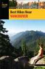 Best Hikes Near Vancouver, 1st Edition By Chloe Ernst Cover Image