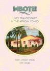 Mbote!: Lives transformed in the African Congo By Ruby Jansen Wiebe, Orv Wiebe Cover Image