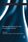 Ethnographic Research in the Construction Industry (Routledge Advances in Sociology) By Sarah Pink (Editor), Dylan Tutt (Editor), Andrew Dainty (Editor) Cover Image