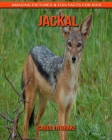 Jackal: Amazing Pictures & Fun Facts for Kids By Carolyn Drake Cover Image