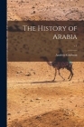 The History of Arabia; v.1 By Andrew 1790-1855 Crichton Cover Image