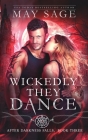 Wickedly They Dance By May Sage Cover Image