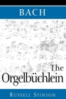 Bach: The Orgelbüchlein By Russell Stinson Cover Image