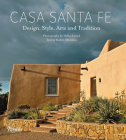 Casa Santa Fe: Design, Style, Arts, and Tradition By Melba Levick (Photographs by), Rubén G. Mendoza (Text by) Cover Image