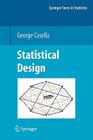 Statistical Design (Springer Texts in Statistics) By George Casella Cover Image
