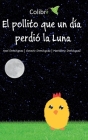 El pollito que un día perdió la Luna By Jorge Axel Domínguez-López, Octavio A. Domínguez-Durán, Marielena E. Domínguez-Durán Cover Image