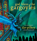 God Bless the Gargoyles By Dav Pilkey, Dav Pilkey (Illustrator) Cover Image