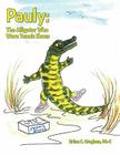 Pauly: The Alligator Who Wore Tennis Shoes Cover Image