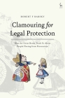 Clamouring for Legal Protection: What the Great Books Teach Us About People Fleeing from Persecution By Robert F. Barsky Cover Image