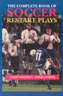 The Complete Book of Soccer Restart Plays By Mario Bonfanti, Angelo Pereni (Joint Author) Cover Image