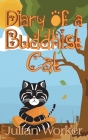 Diary of a Buddhist Cat By Julian Worker Cover Image