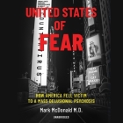 United States of Fear: How America Fell Victim to a Mass Delusional Psychosis Cover Image
