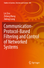 Communication-Protocol-Based Filtering and Control of Networked Systems (Studies in Systems #430) By Lei Zou, Zidong Wang, Jinling Liang Cover Image
