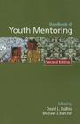 Handbook of Youth Mentoring (Sage Program on Applied Developmental Science) Cover Image