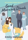 Good Morning, Dinah By Emily Holyoak Cover Image