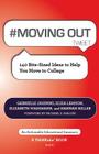# Moving Out Tweet Book01: 140 Bite-Sized Ideas to Help You Move to College By Gabrielle Jasinski, Eliza Lamson, Elizabeth Wassmann Cover Image