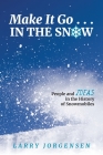 Make It Go in the Snow: People and Ideas in the History of Snowmobiles Cover Image