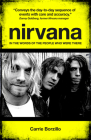 Nirvana: In the Words of the People Who Were There By Carrie Borzillo Cover Image