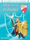 Alex and the Archangel By Rachel Williams, Jan Konopka (Illustrator) Cover Image