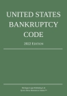 United States Bankruptcy Code; 2022 Edition Cover Image
