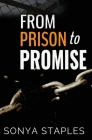 From Prison to Promise By Staples Sonya Cover Image