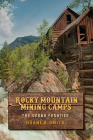 Rocky Mountain Mining Camps: The Urban Frontier By Duane a. Smith Cover Image