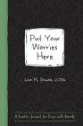 Put Your Worries Here: A Creative Journal for Teens with Anxiety (Instant Help Guided Journal for Teens) Cover Image