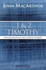 1 and 2 Timothy: Encouragement for Church Leaders (MacArthur Bible Studies) By John F. MacArthur Cover Image