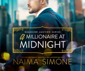 A Millionaire at Midnight (Bachelor Auction #4) By Naima Simone, Philip Alces (Read by), Ava Lucas (Read by) Cover Image