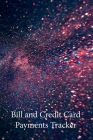Bill and Credit Card Payments Tracker: Keep Track of all your Monthly Bill and Credit Card Payments, Due Dates, Amounts and Interest Paid, as Well as By Home Finances Logbook Planner Cover Image