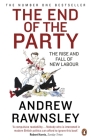 The End of the Party By Andrew Rawnsley Cover Image