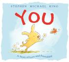 You: A Story of Love and Friendship By Stephen Michael King, Stephen Michael King (Illustrator) Cover Image
