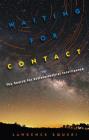 Waiting for Contact: The Search for Extraterrestrial Intelligence By Lawrence Squeri Cover Image