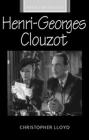 Henri-Georges Clouzot (French Film Directors) By Christopher Lloyd, Diana Holmes (Editor), Robert Ingram (Editor) Cover Image