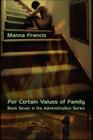 For Certain Values of Family (Administration) By Manna Francis Cover Image