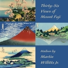 Thirty-Six Views of Mount Fuji: Haibun Cover Image