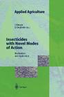 Insecticides with Novel Modes of Action: Mechanisms and Application (Applied Agriculture) Cover Image