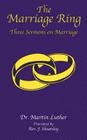 The Marriage Ring: Three Sermons on Marriage Cover Image