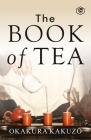 The Book of Tea By Kakuzo Okakura Cover Image