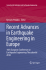 Recent Advances in Earthquake Engineering in Europe: 16th European Conference on Earthquake Engineering-Thessaloniki 2018 (Geotechnical #46) By Kyriazis Pitilakis (Editor) Cover Image