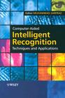 Computer-Aided Intelligent Recognition Techniques and Applications By Muhammad Sarfraz (Editor) Cover Image