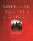 American Battles & Campaigns: A Chronicle from 1622-2010 By Chris McNab Cover Image