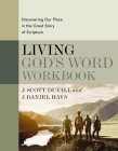 Living God's Word Workbook: Discovering Our Place in the Great Story of Scripture Cover Image