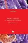 Gastric Carcinoma: New Insights into Current Management By Daniela Lazar (Editor) Cover Image