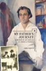 My Father's Journey: A Memoir of Lost Worlds of Jewish Lithuania (Studies in Orthodox Judaism) By Sara Reguer Cover Image