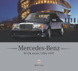 Mercedes-Benz W124 series: 1984-1997 By Brian Long Cover Image