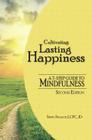 Cultivating Lasting Happiness: A 7-Step Guide to Mindfulness By Terry Fralich Cover Image